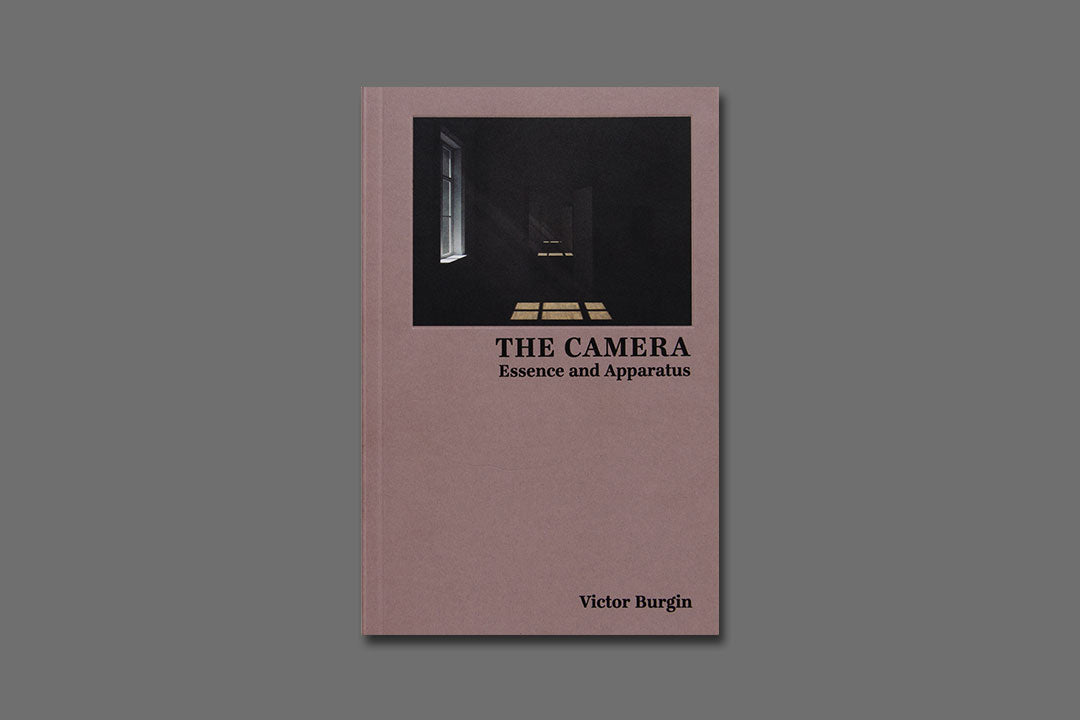Victor Burgin: The Camera - Essence and Apparatus
